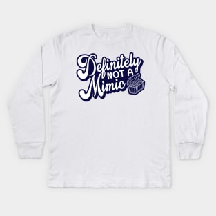 Definitely Not a Mimic Kids Long Sleeve T-Shirt